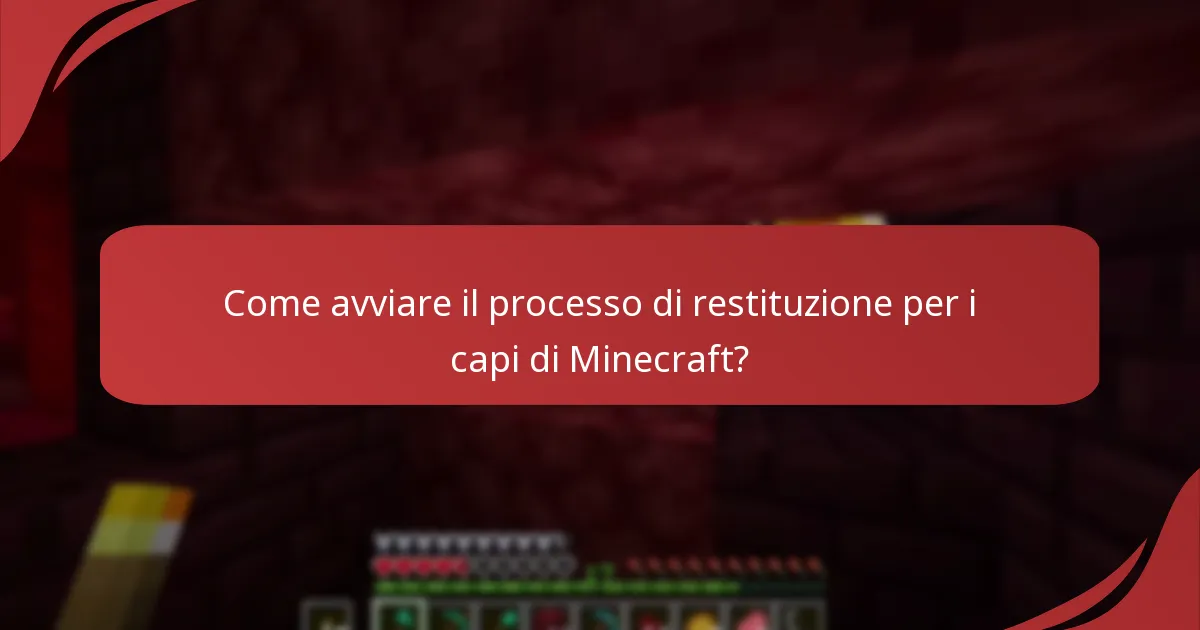 Come avviare il processo di restituzione per i capi di Minecraft?