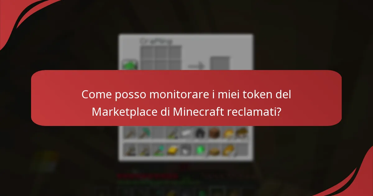 Come posso monitorare i miei token del Marketplace di Minecraft reclamati?