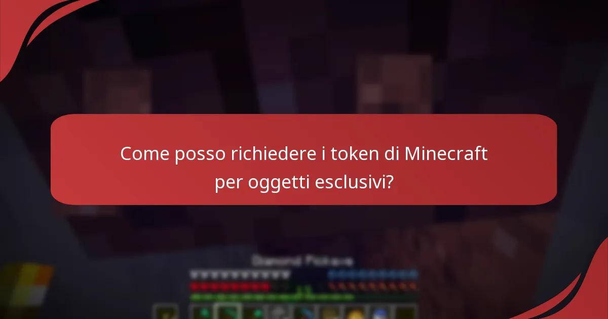 Come posso richiedere i token di Minecraft per oggetti esclusivi?