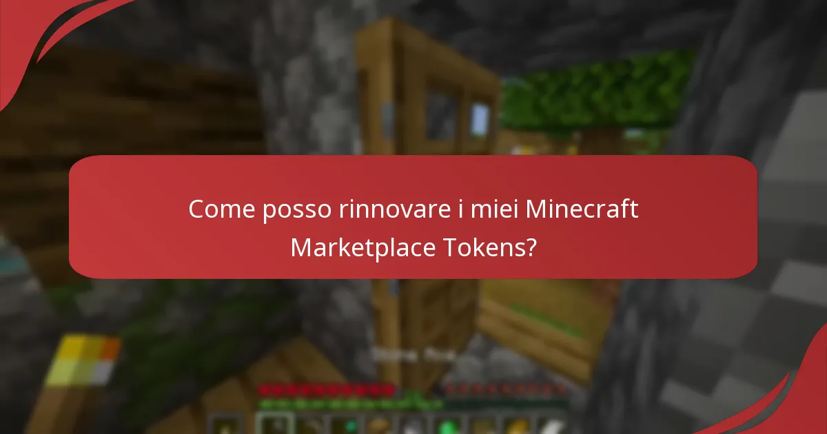 Come posso rinnovare i miei Minecraft Marketplace Tokens?