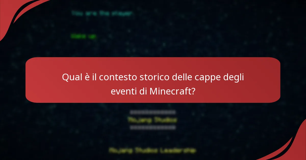 Qual è il contesto storico delle cappe degli eventi di Minecraft?