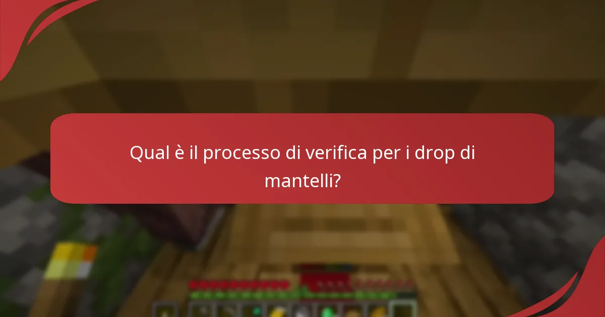 Qual è il processo di verifica per i drop di mantelli?
