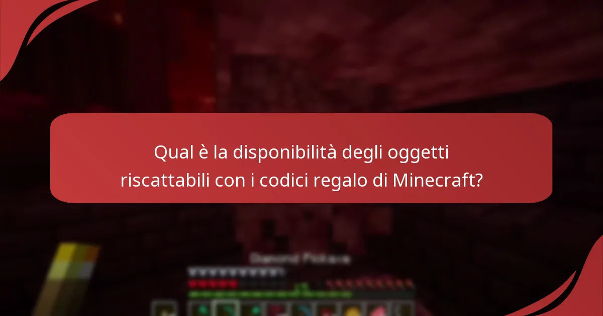 Qual è la disponibilità degli oggetti riscattabili con i codici regalo di Minecraft?