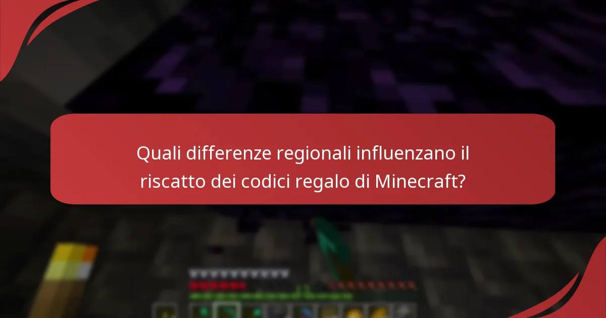 Quali differenze regionali influenzano il riscatto dei codici regalo di Minecraft?